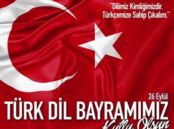Türk Dil Bayramımız Kutlu Olsun.