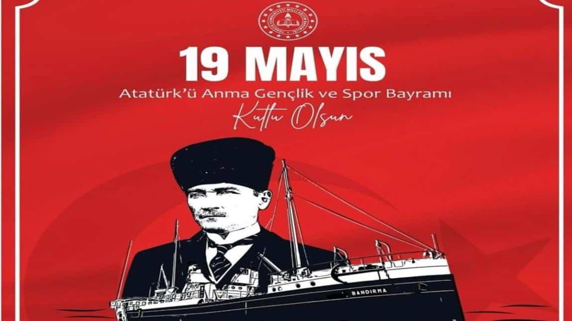 19 Mayıs Atatürk'ü Anma, Gençlik Ve Spor Bayramı Kutlu Olsun.